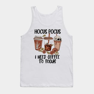 Hocus Pocus, I Need Coffee to Focus Tank Top